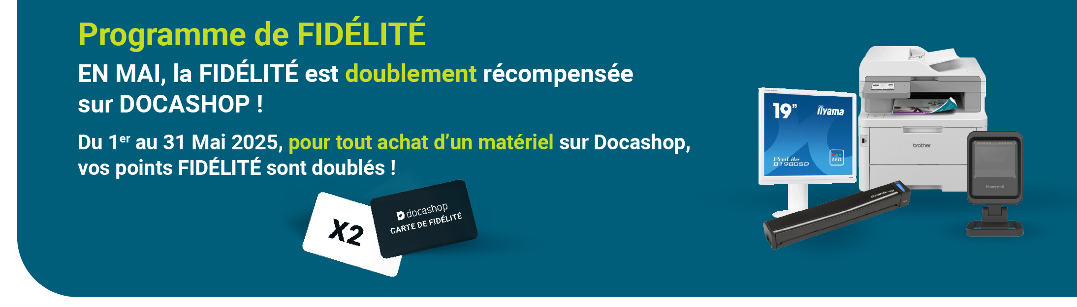 <p>Doublez vos points FIDELITE en achetant un matériel sur Docashop entre le 1er et le 31 Mai !</p>
