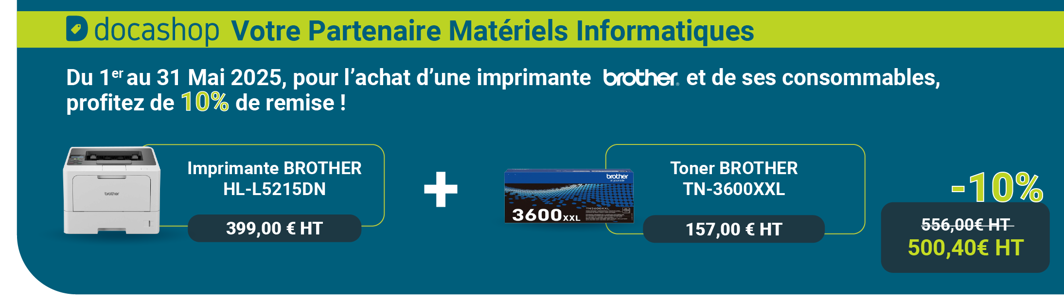 Du 1er au 31 Mai, profitez de 10% de remise sur l'achat de l'imprimante BROTHER HL-L5215 + TN-3600xxl