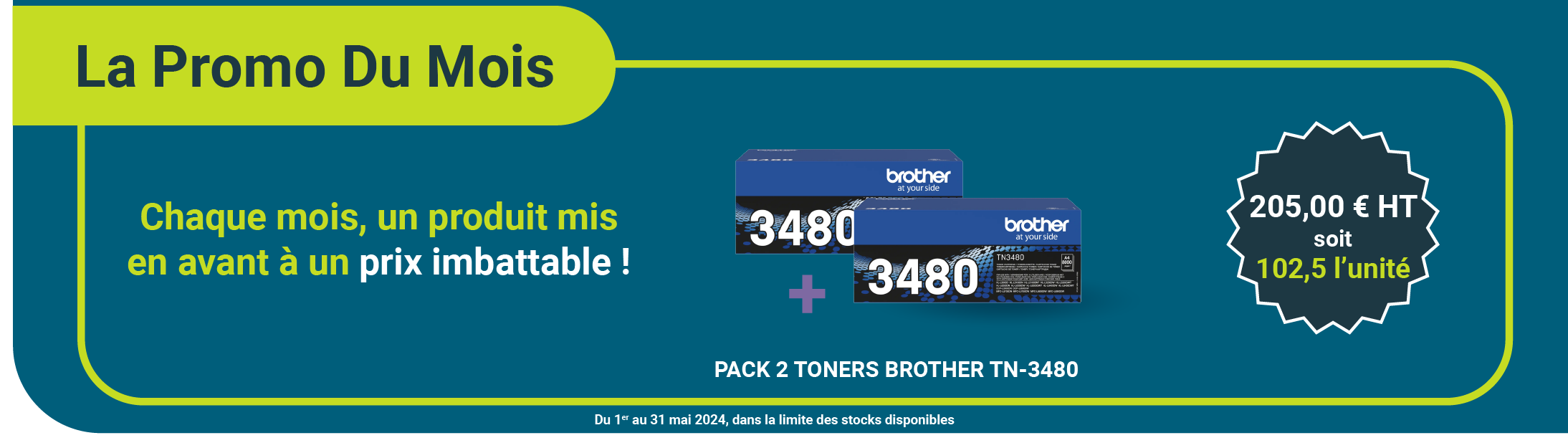 <p>Pack 2 toners noirs BROTHER TN-3480 au prix de 205.00 €HT !</p>