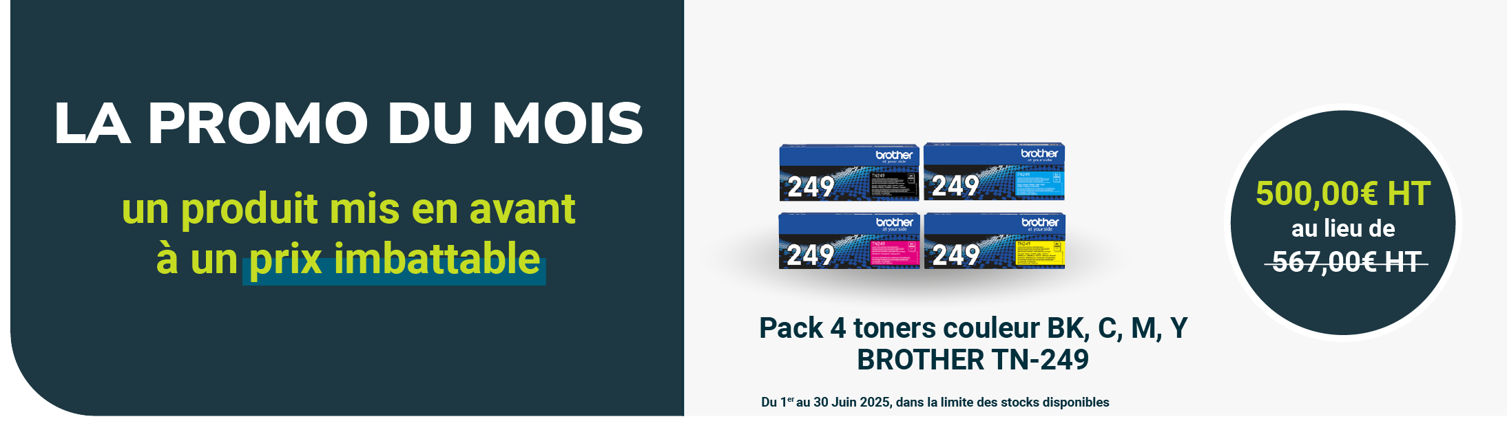 <p>Du 1er au 30 Juin, Docashop propose le Pack 4 toners BROTHER TN-249 au prix imbattable de 500€HT</p>