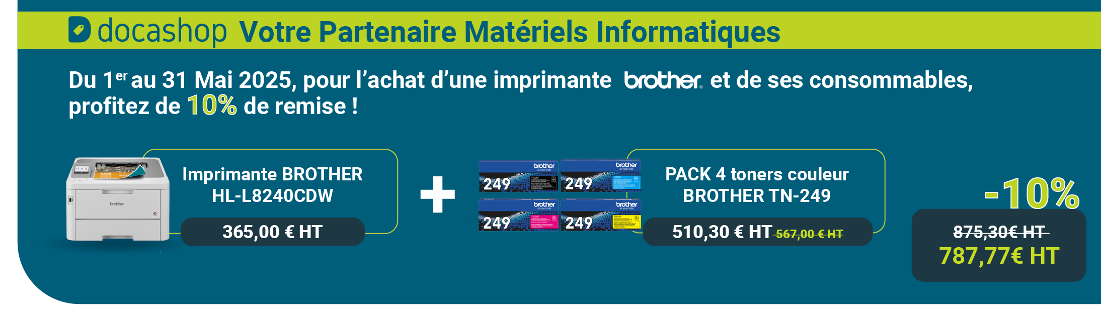 Du 1er au 31 Mai, profitez de 10% de remise sur l'achat d'une imprimante BROTHER HL-L8240 + pack 4 toners BROTHER TN-249