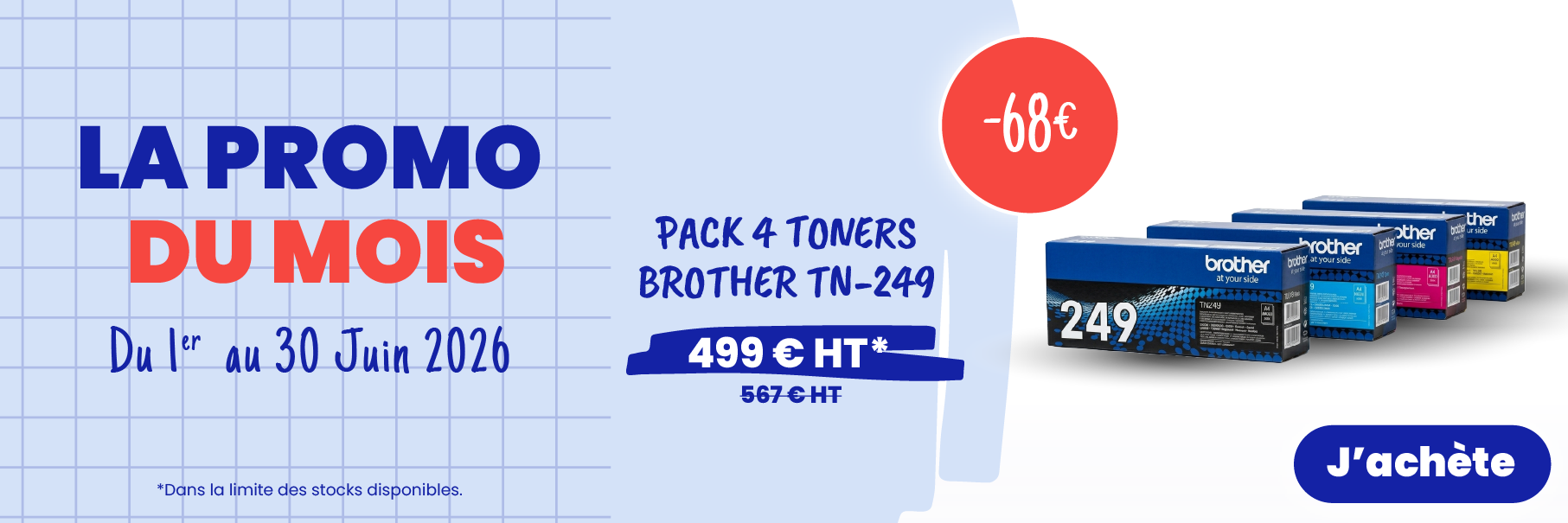 <p>Du 1er au 30 Juin 2026, Docashop vous propose le pack 4 toners BROTHER TN-249 au prix imbattable de 499€HT</p>