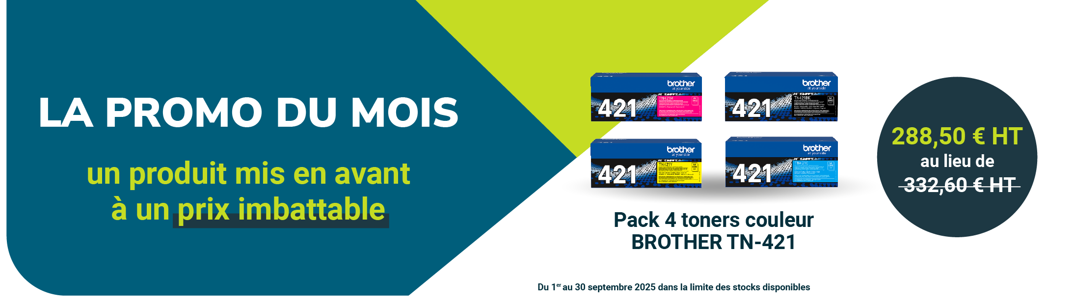 <p>Du 1er au 30 Septembre, avec la Promo du Mois DOCASHOP, profitez du Pack 4 toners BROTHER TN-421 à 288.50€HT</p>