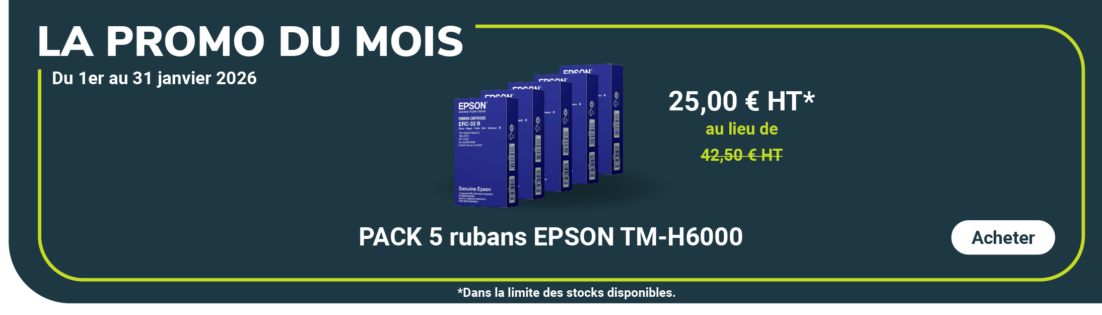 Du 1er au 31 Janvier 2026, Docashop propose le pack de 5 rubans EPSON ERC32B pour imprimante TM-H6000 au prix imbattable de 25.00 €HT