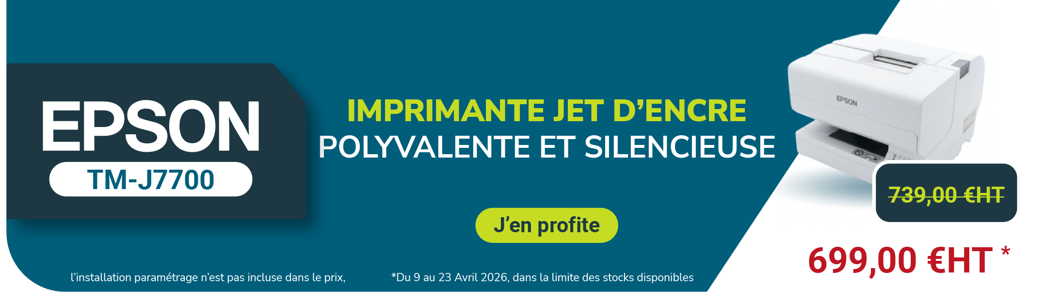 <p>Du 9 au 23 Avril 2026, Docashop vous propose l'imprimante EPSON TM-J7700 au prix imbattable de 699 €HT</p>