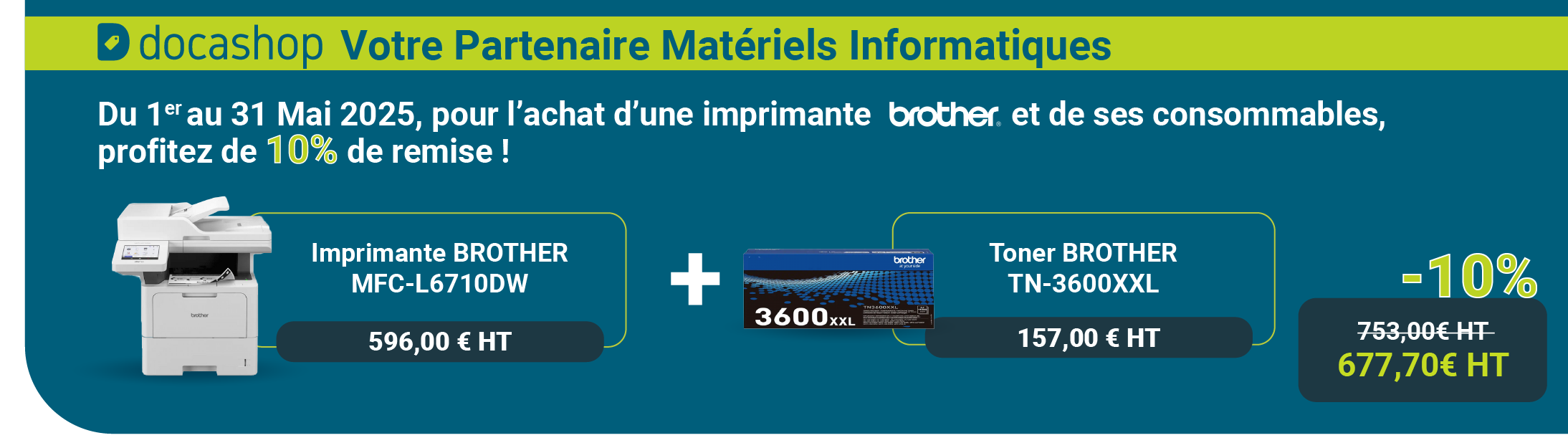 Du 1er au 31 Mai, profitez de 10% de remise sur l'achat d'une imprimante BROTHER MFC-L6710 + TN3600xxl